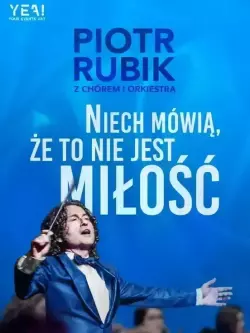 Piotr Rubik „Niech mówią, że to nie jest miłość”.